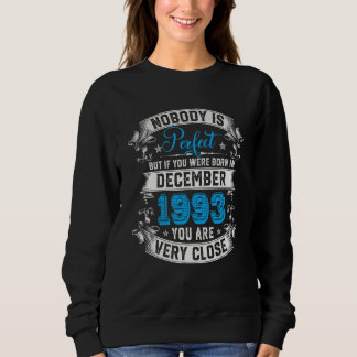 Nobody Is Perfect But If You Were Born In December Sweatshirt