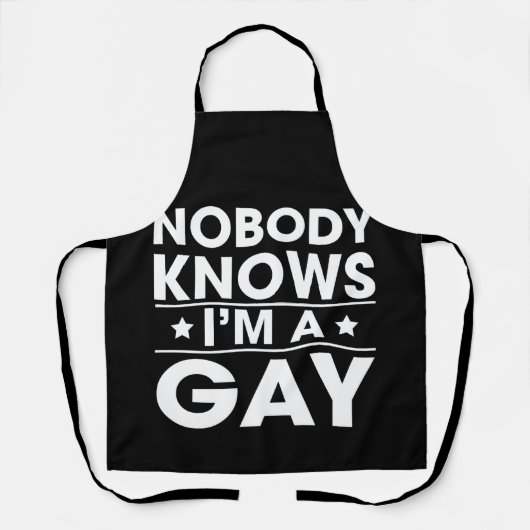 Nobody Knows I'm a Gay Schürze (Vorderseite)