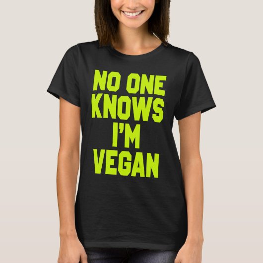 Nobody Knows I'm Vegan Sarcastic Cool Gym Workout T-Shirt (Vorderseite)