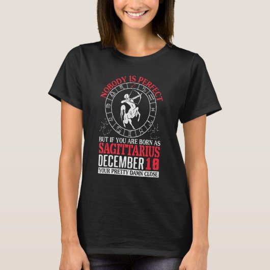 Nobody Perfect But You Are Born As Sagittarius Dec T-Shirt (Vorderseite)
