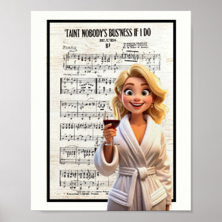 Nobody’s Business if I Do Poster