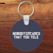 Nobody Still Cares That You Tele Schlüsselanhänger (Vorderseite)