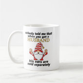 Nobody Told Me When You Get A Husband His Ears Sol Kaffeetasse (Links)
