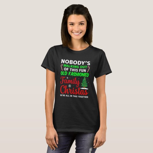 Nobody's Walking Out On This Fun Old Family Christ T-Shirt (Vorne ganz)