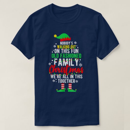 Nobody's Walking Out On This Fun Old Family Christ T-Shirt (Design vorne)