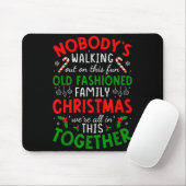 Nobody's Walking Out On This Fun Old Fashioned Fam Mousepad (Mit Mouse)