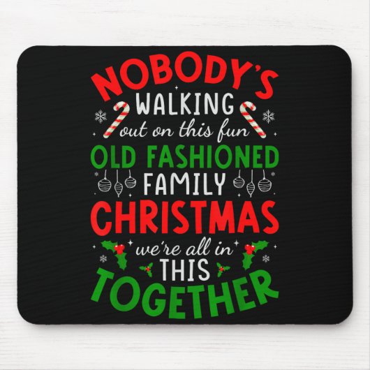 Nobody's Walking Out On This Fun Old Fashioned Fam Mousepad (Vorne)
