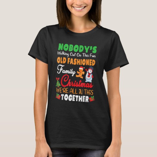 Nobody's Walking Out On This Fun Old Fashioned Fam T-Shirt (Vorderseite)