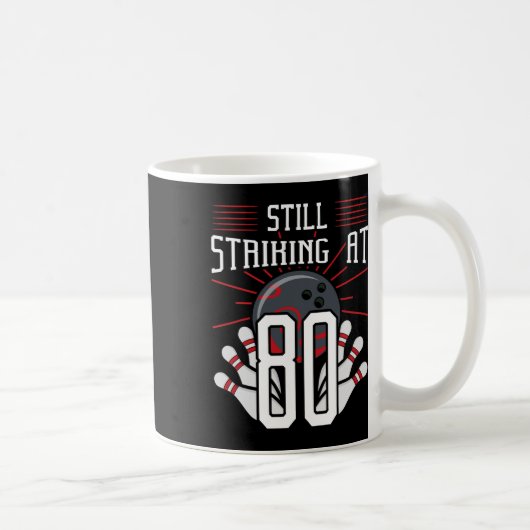 Noch bei 80 Bowling Geburtstagsfeier Kaffeetasse (Rechts)