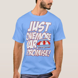 Noch ein Auto verspreche ich lustigen Typ T-Shirt