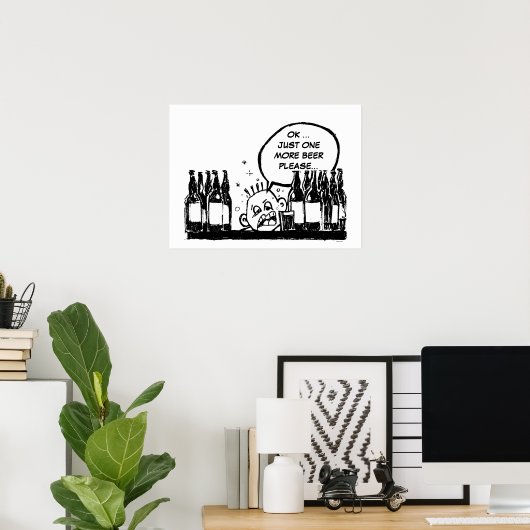 noch ein Bier, cooler betrunkener Cartoon Poster (Heimbüro)