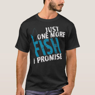 Noch ein Fisch, den ich verspreche, Funny Fishing  T-Shirt