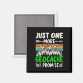 Noch ein Geocache verspreche ich Funny Geocaching Magnet (Vorderseite/Rückseite)