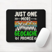 Noch ein Geocache verspreche ich Funny Geocaching Mousepad (Mit Mouse)