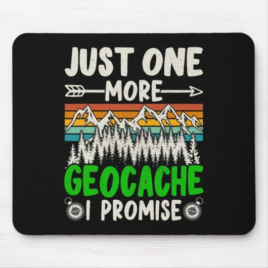 Noch ein Geocache verspreche ich Funny Geocaching Mousepad (Vorne)