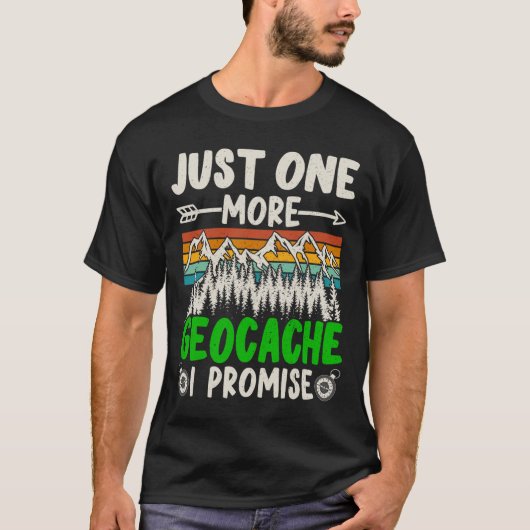 Noch ein Geocache verspreche ich Funny Geocaching T-Shirt (Vorderseite)