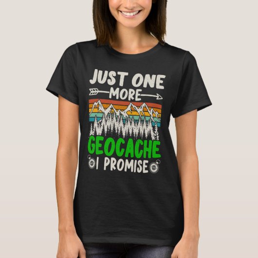 Noch ein Geocache verspreche ich Funny Geocaching T-Shirt (Vorderseite)