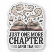 Noch ein Kapitel gemütlich Buch und Tee lesen Aufkleber (Vorderseite)