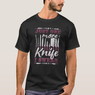 Noch ein Messer, das ich schwöre, Messer-Sammler P T-Shirt