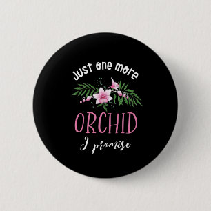 Noch ein Orchid ich verspreche Funny Blume Garenin Button