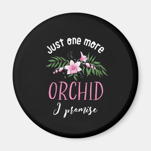 Noch ein Orchid ich verspreche Funny Blume Garenin Magnet (Vorne)