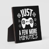 Noch ein paar Minuten, lustiges Gaming, Gamer Plaq Fotoplatte (Vorderseite)
