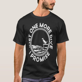 Noch ein Tauchgang versprechen wir Tauchen T-Shirt