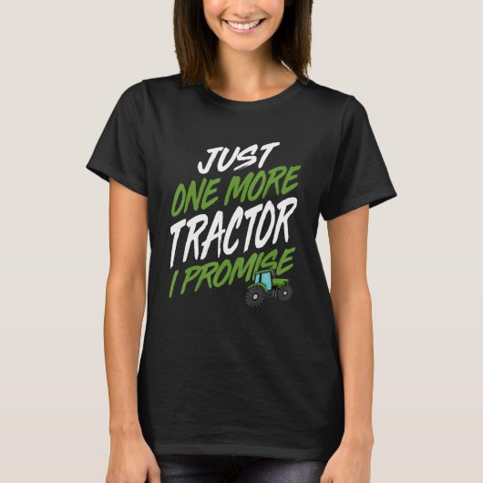 Noch ein Traktor, den ich verspreche, Traktor-Baue T-Shirt (Vorderseite)