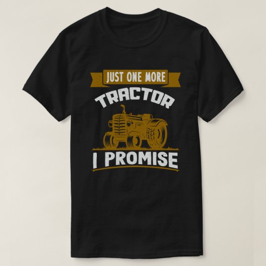 Noch ein Traktor verspreche ich lustige Bauer Gesc T-Shirt (Design vorne)
