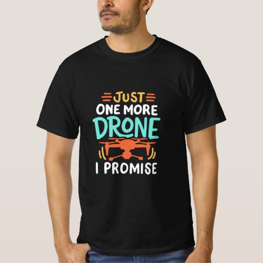 Noch eine Drohne, ich verspreche" T - Shirt (Vorderseite)