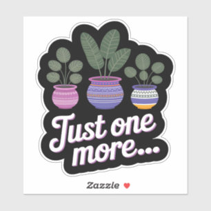 Noch eine... Funny Pflanze Lover Sticker