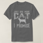 Noch eine Katze verspreche ich Kitty Lover T-Shirt (Design vorne)