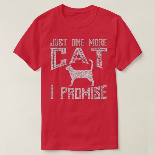 Noch eine Katze verspreche ich Kitty Lover T-Shirt (Design vorne)