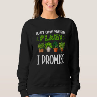 Noch eine Pflanze verspreche ich Sweatshirt