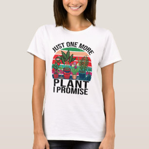 Noch eine Pflanze verspreche ich Vintage Gartenarb T-Shirt