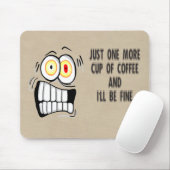 Noch eine Tasse Kaffee Mousepad (Mit Mouse)