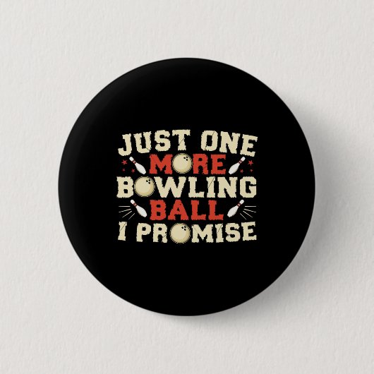 Noch einen Bowling, den ich verspreche Bowler Button (Vorderseite)