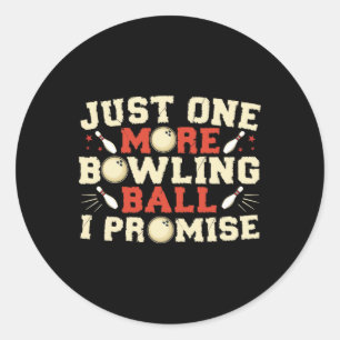 Noch einen Bowling, den ich verspreche Bowler Runder Aufkleber