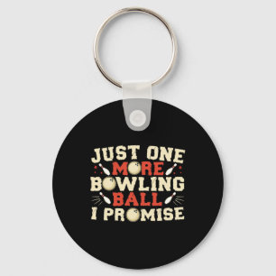 Noch einen Bowling, den ich verspreche Bowler Schlüsselanhänger