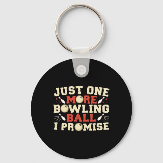 Noch einen Bowling, den ich verspreche Bowler Schlüsselanhänger (Vorderseite)