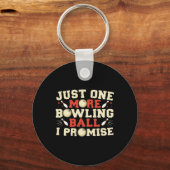 Noch einen Bowling, den ich verspreche Bowler Schlüsselanhänger (Vorderseite)