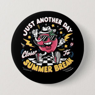 Noch einen Tag Naher zum Sommerpause-Lehrer Button