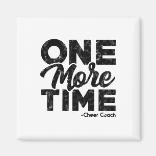 Noch einer - Cheer Coach Zeit – Harte Arbeit Und T Magnet