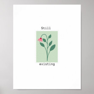 Noch existierendes minimalistisches Blumenstempeld Poster