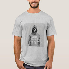 Noch Figurin' It Out | Mysterious Hoodie Graphic T-Shirt