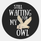 Noch gewartet für meinen Eule lustigen Zauberlehrb Runder Aufkleber (Vorderseite)