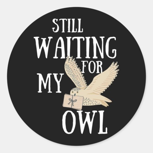 Noch gewartet für meinen Eule lustigen Zauberlehrb Runder Aufkleber (Vorderseite)