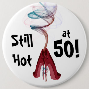 Noch heiß bei 50! Spaß-Geburtstags-kolossales Button