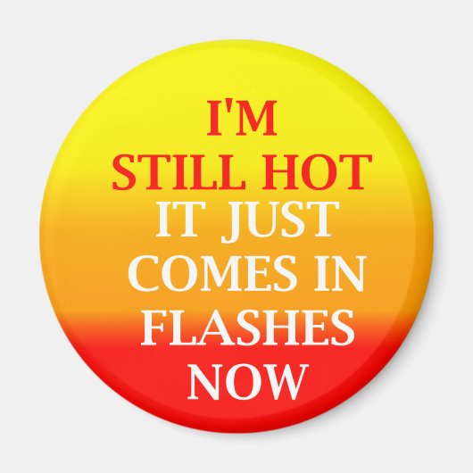 Noch Hot Round Magnet (Vorne)