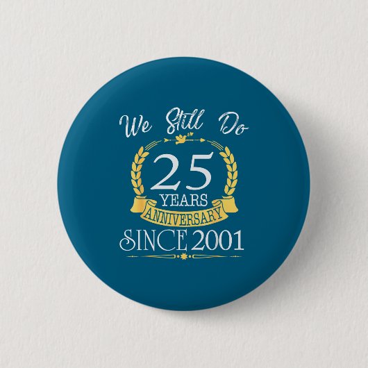 Noch immer 25. Jubiläum seit 2001 Button (Vorderseite)